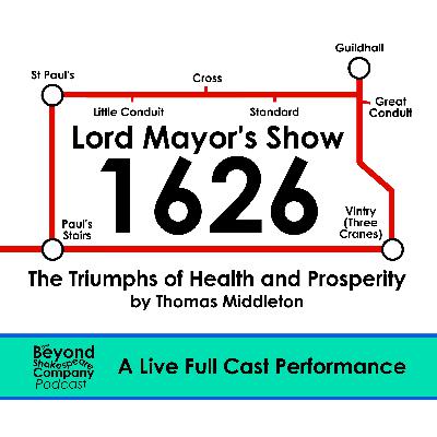 400: Lord Mayor's Show 1626 (Middleton's Endgame 5)