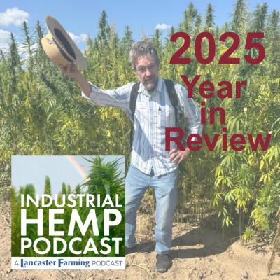 Hemp in 2025: Cliff Hangers, Course Corrections and Community Hemp in 2025: Cliff Hangers, Course Corrections and Community