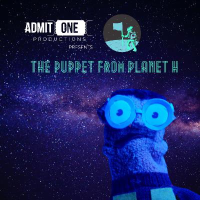 The Puppet from Planet H - Episode 4 The Puppet from Planet H - Episode 4
