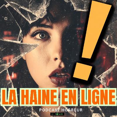 L'INTERNET SALE : Quand la haine en ligne devient un Monstre | Podcast Horreur
