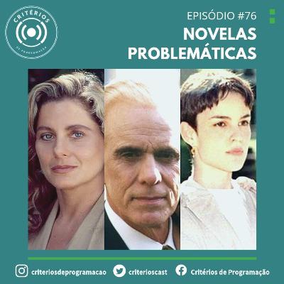 #76 - Novelas Problemáticas