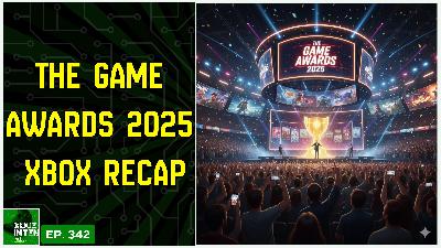 The Game Awards 2025 Recap for Xbox - (Xbox In Ten: An Xbox Podcast - Ep. 342) The Game Awards 2025 Recap for Xbox - (Xbox In Ten: An Xbox Podcast - Ep. 342)