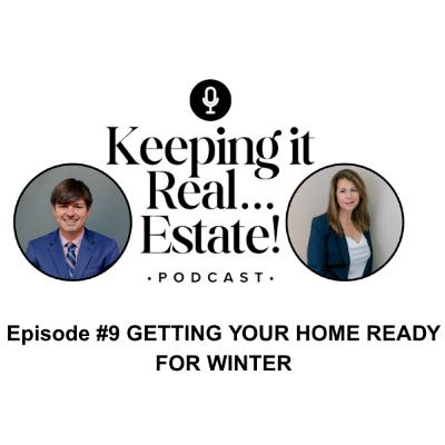 Episode #9 Getting Your Home Ready for Winter
