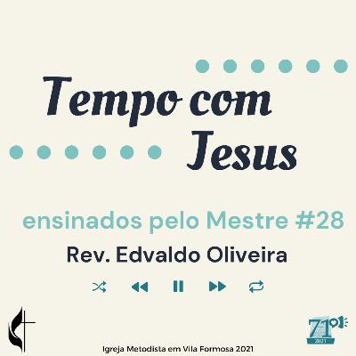 Ensinados pelo Mestre #28 Ensinados pelo Mestre #28