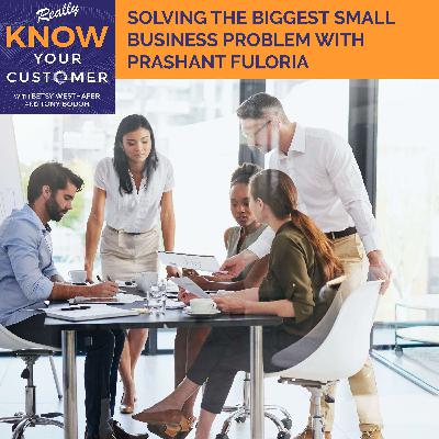 Solving The Biggest Small Business Problem With Prashant Fuloria Solving The Biggest Small Business Problem With Prashant Fuloria