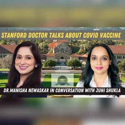 Standford Doctor Manisha Newaskar on Covid Vaccine
