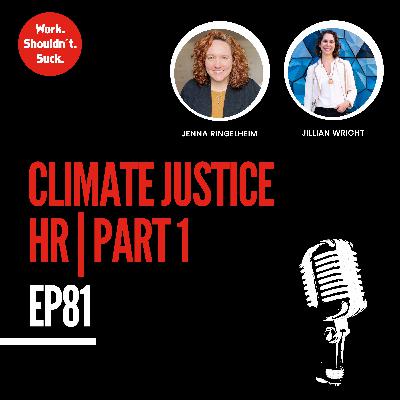Climate Justice HR | Part 1 (EP.81)