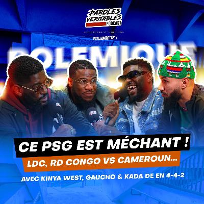 Ce PSG est méchant ! Preview RD Congo - Cameroun... avec Kinya West gaucho et Kada | Polémique