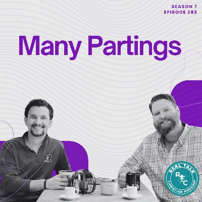 283: Many Partings 283: Many Partings