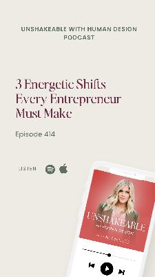 414: 3 Energetic Shifts Every Entrepreneur Must Make