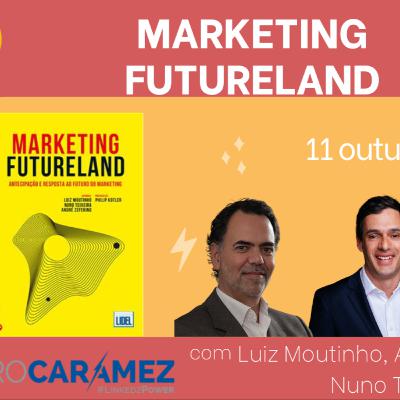 147 - Projeto 1-7-30 - Marketing Futureland com os autores Nuno Reis Teixeira e Andre Zeferino.