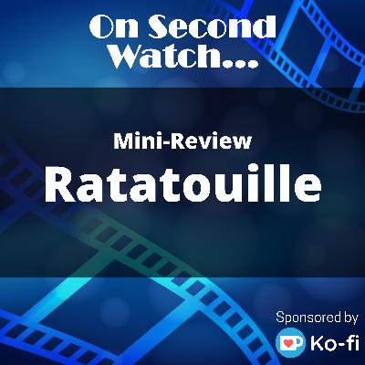 Ratatouille (2007) - Mini Review Ratatouille (2007) - Mini Review