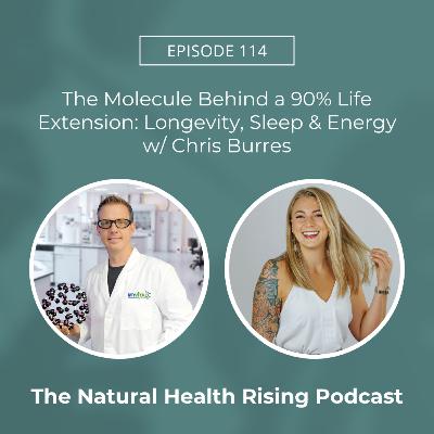 114: The Molecule Behind a 90% Life Extension: Longevity, Sleep & Energy w/ Chris Burres
