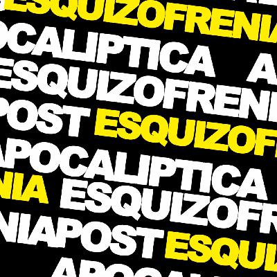 Esquizofrenia post apocaliltica Esquizofrenia post apocaliltica
