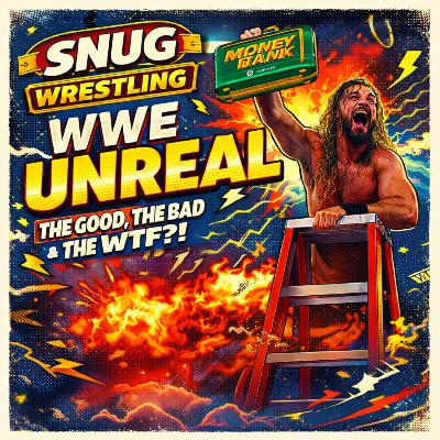 WWE UNREAL: The Good, The Bad & The WTF?!