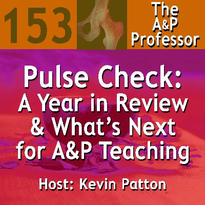 Pulse Check: A Year in Review & What’s Next for A&P Teaching | TAPP 153