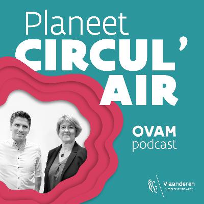 Aflevering 6: Ecodesign als hefboom voor een circulaire economie (met kersvers winnaar van de Henry van de Velde Ecodesign by OVAM Award '24)