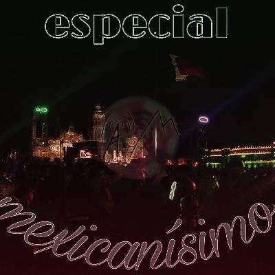 Especial mexicanísimo 2022