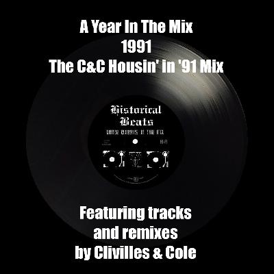 A Year In The Mix : 1991 : The C+C Housin' in '91 Mix A Year In The Mix : 1991 : The C+C Housin' in '91 Mix