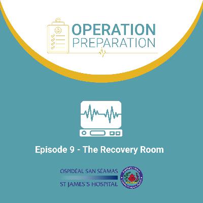 Episode 9 - The Recovery Room