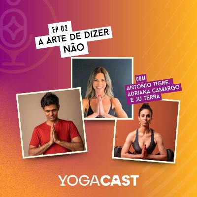 A Arte de dizer 'não' - YogaCast #02