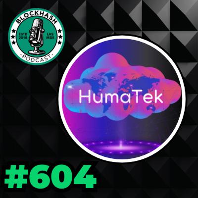 Ep. 604 | Humanitarianism On-chain with Humatek