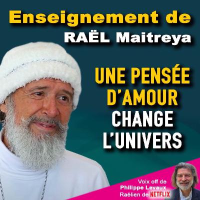 AVEC UNE SEULE PENSÉE D'AMOUR, VOUS CHANGEZ L'UNIVERS AVEC UNE SEULE PENSÉE D'AMOUR, VOUS CHANGEZ L'UNIVERS