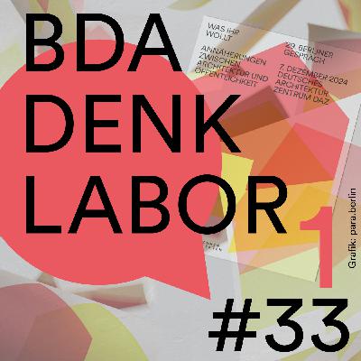 BDA-Denklabor – #33 Architektur und Öffentlichkeit, Teil 1 – Der Mensch im Mittelpunkt? BDA-Denklabor – #33 Architektur und Öffentlichkeit, Teil 1 – Der Mensch im Mittelpunkt?