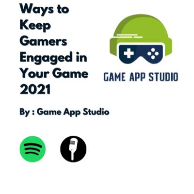 Ways to Keep Gamers Engaged in Your Game 2021