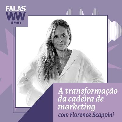 Falas W2W #32: A transformação da cadeira de marketing