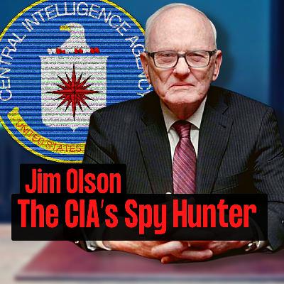 The CIA's Head Spy Hunter | Jim Olson (throwback episode) The CIA's Head Spy Hunter | Jim Olson (throwback episode)