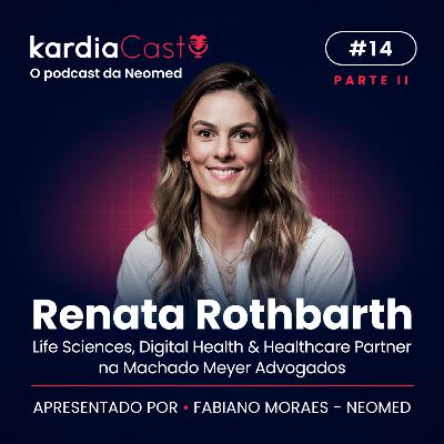 KardiaCast #14 | Renata Rothbarth - Parte II