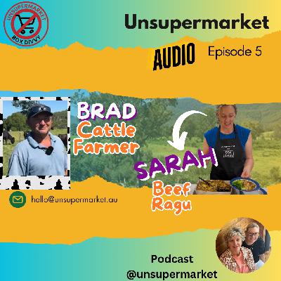 Ep05: Cattle Farmer Brad Johnson & Sarah's Beef Ragu