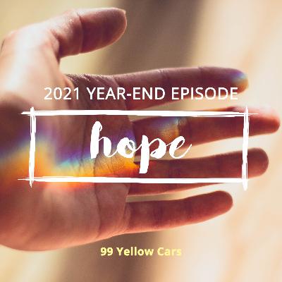 Hope: the 2021 Year-End Episode Hope: the 2021 Year-End Episode