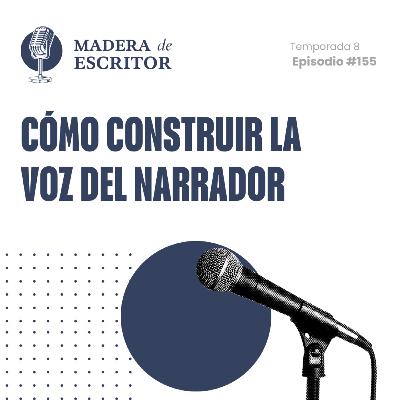 #155. Cómo construir la voz del narrador