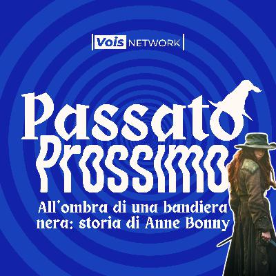 All’ombra di una bandiera nera: storia di Anne Bonny - Parte 1 di 2