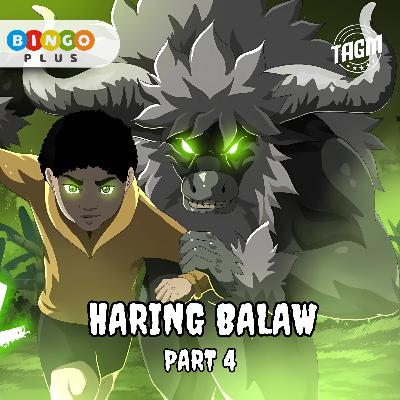 Episode 38 : Haring Balaw (Part 4) Episode 38 : Haring Balaw (Part 4)