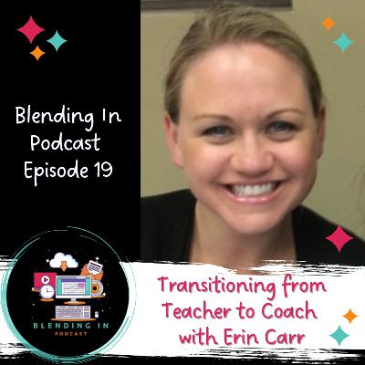 E19 - Transitioning from Teacher to Coach with Erin Carr