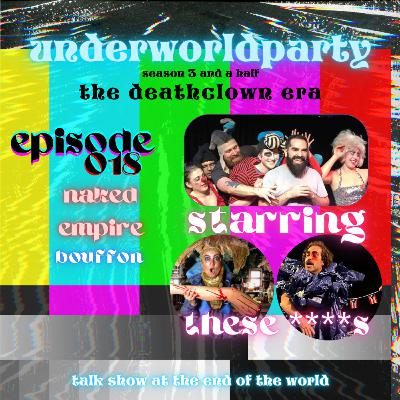 underworldparty 018 - Naked Empire Bouffon - Nathaniel & Sabrina - "Social Justice Forward Satire"