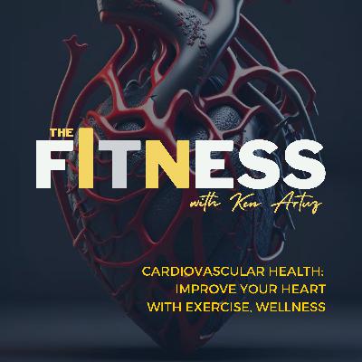 Cardiovascular Health: Improve Your Heart with Exercise, Wellness Cardiovascular Health: Improve Your Heart with Exercise, Wellness