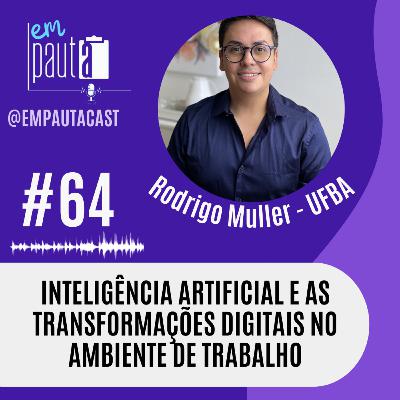 #64 Inteligência Artificial e as Transformações Digitais no Ambiente de Trabalho #64 Inteligência Artificial e as Transformações Digitais no Ambiente de Trabalho