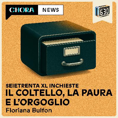 Il coltello, la paura e l’orgoglio - Parte 1 | SEIETRENTA XL
