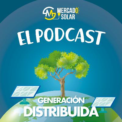 Episodio 4. Hablemos sobre generación distribuida