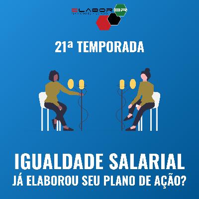 Igualdade Salarial - Já elaborou seu plano de ação? Igualdade Salarial - Já elaborou seu plano de ação?