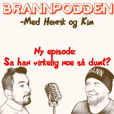 Sa han virkelig noe så dumt?