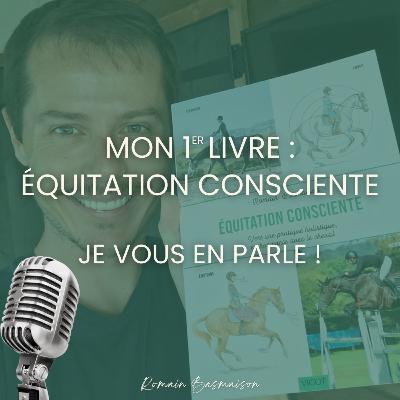 Mon 1er livre "Équitation Consciente" (éditions Vigot) : je vous en parle !