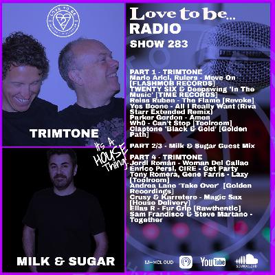 Love to be... Radio 283 | Trimtone, Milk & Sugar