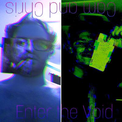 Cam and Chris Enter the Void (CCETV) Episode 2: Three Strikes and the Stories Out