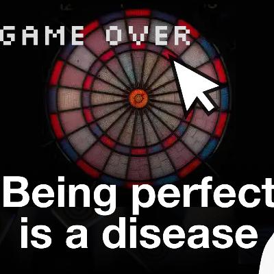 Perfection Is A Disease Of The Mind | Dave Mann