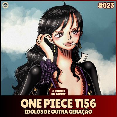 A Bordo do Sunny #23 - One Piece 1156 (Ídolos de outra geração) A Bordo do Sunny #23 - One Piece 1156 (Ídolos de outra geração)